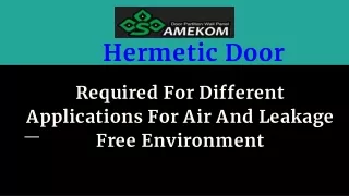 Hermetic Door – Required For Different Applications For Air And Leakage Free Environment