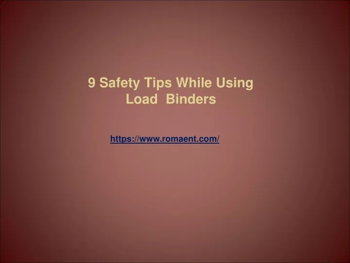 9 safety tips while using load binders