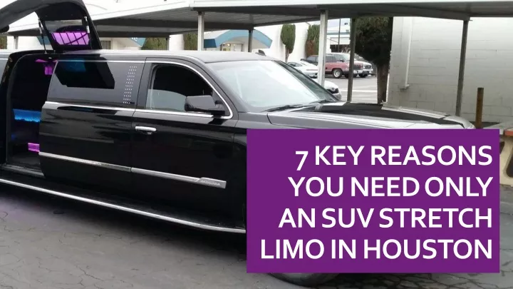 7 key reasons you need only an suv stretch limo