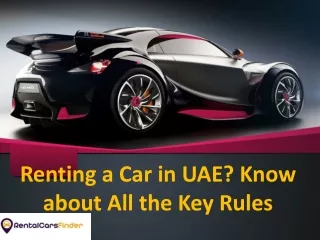 How to Rent a Car in UAE - All about the Key Rules