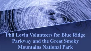 Phil Lovin Volunteers for Blue Ridge Parkway and the Great Smoky Mountains National Park