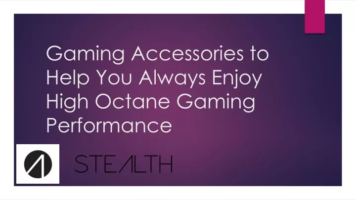 gaming accessories to help you always enjoy high octane gaming performance