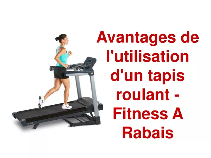 avantages de l utilisation d un tapis roulant