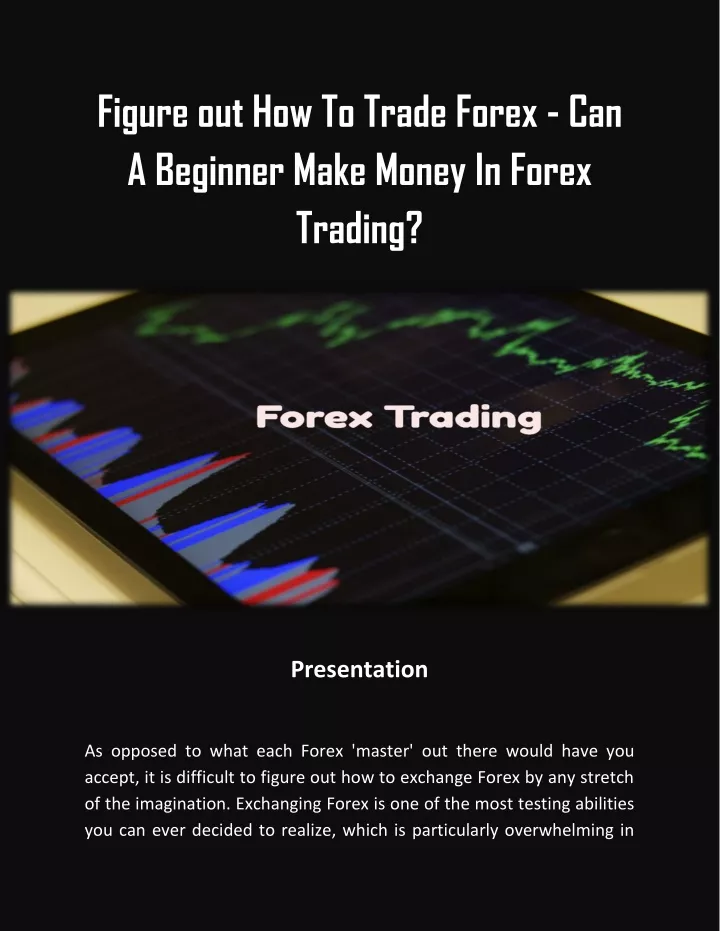 figure out how to trade forex can a beginner make