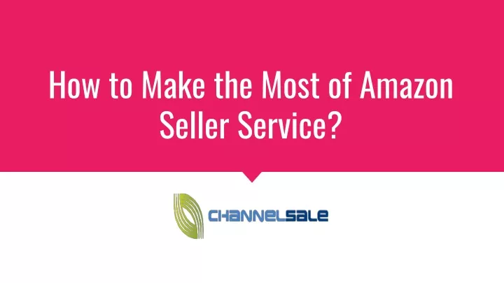 how to make the most of amazon seller service