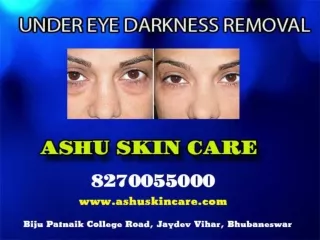 Ashu skin care - Best cosmetic skin clinic in bhubaneswar odisha for under eye dark circles treatment