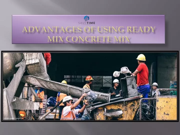 advantages of using ready mix concrete mix