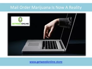 Mail Order Marijuana Is Now A Reality - Getweedonline.store