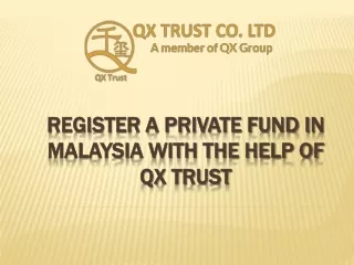 60 3 9212 6940 Register a Private Fund in Malaysia with the Help of QX Trust