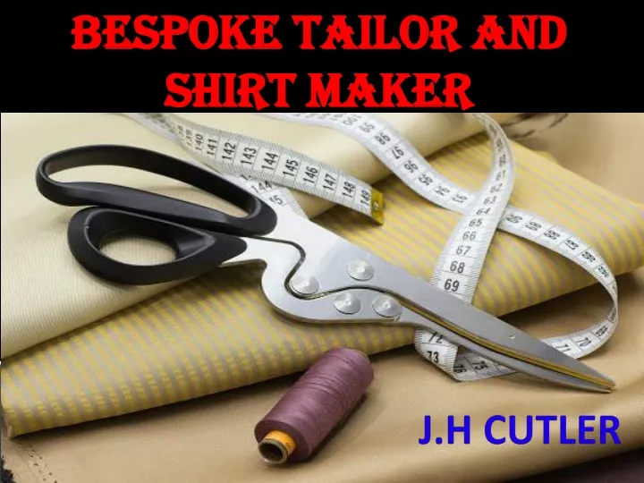 bespoke tailor and shirt maker