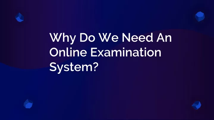 why do we need an online examination system