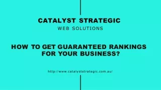 Get Guaranteed Rankings  for Your Business | Catalyst Strategic Web Solutions
