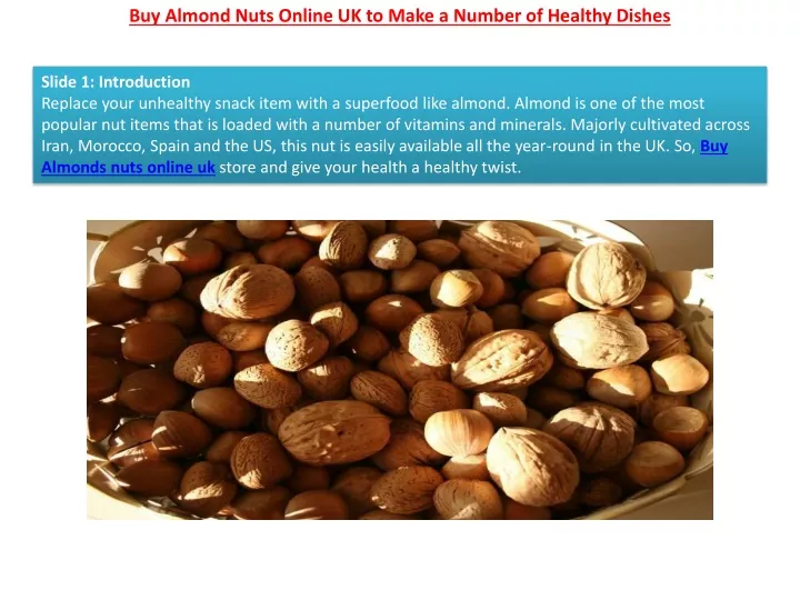 buy almond nuts online uk to make a number of healthy dishes