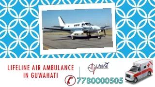 Book Low-Fare Classy Air Ambulance in Guwahati by Lifeline