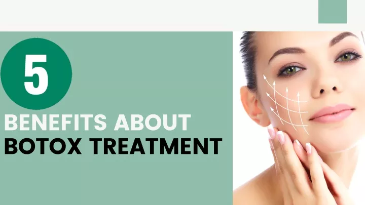 benefits about botox treatment