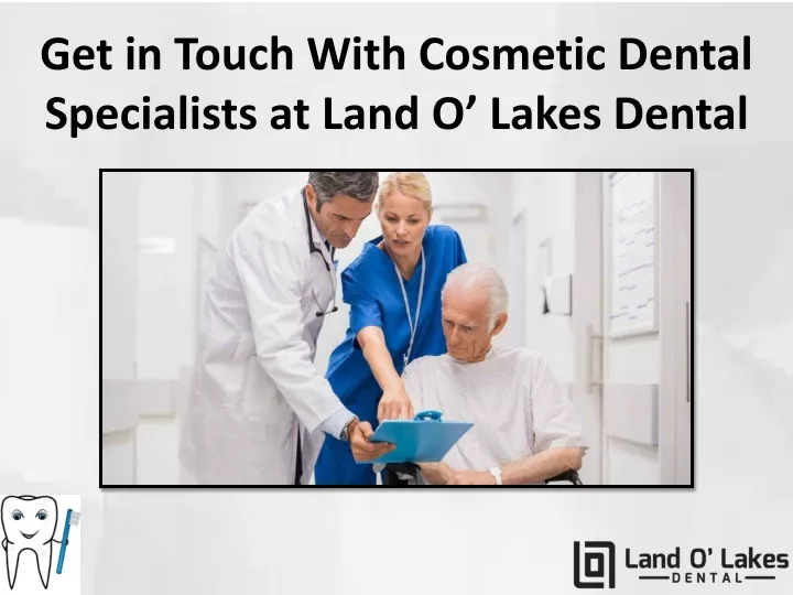 get in touch with cosmetic d ental s pecialists at land o lakes dental