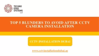 Top 5 Blunders to Avoid For Maximum Security after CCTV Camera Installation