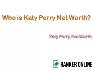 Katy Perry Net Worth