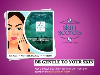 BE GENTLE TO YOUR SKIN