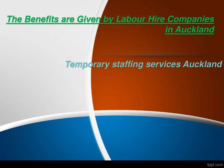 the benefits are given by labour hire companies in auckland