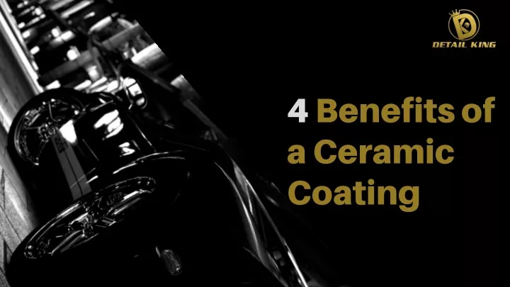 4 benefits of a ceramic coating