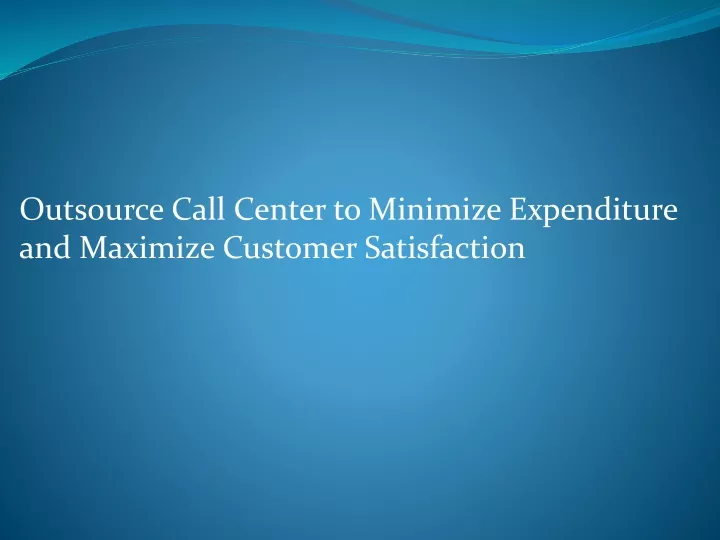 outsource call center to minimize expenditure