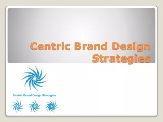 All You Need To Know About Centric Brand Design Strategies