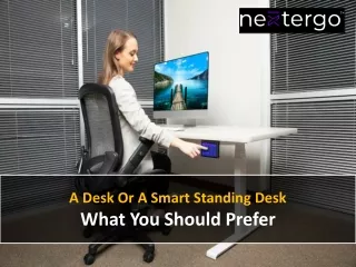 A Desk Or A Smart Standing Desk What You Should Prefer