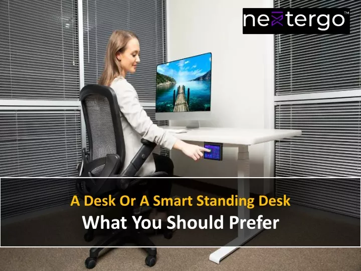 a desk or a smart standing desk what you should