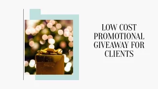 Low Cost Promotional Giveaway for Clients