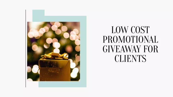 low cos t promotional giveaway for clients