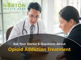 Ask Your Doctor 6 Questions About Opioid Addiction Treatment