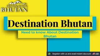 Destination Bhutan - Need to know About Destination Bhutan