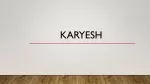 Karyesh - slide 1