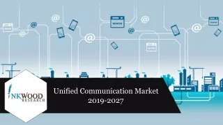Global Unified Communication Market Trends, Share, Forecast 2019-2027