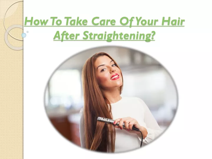 how to take care of your hair after straightening