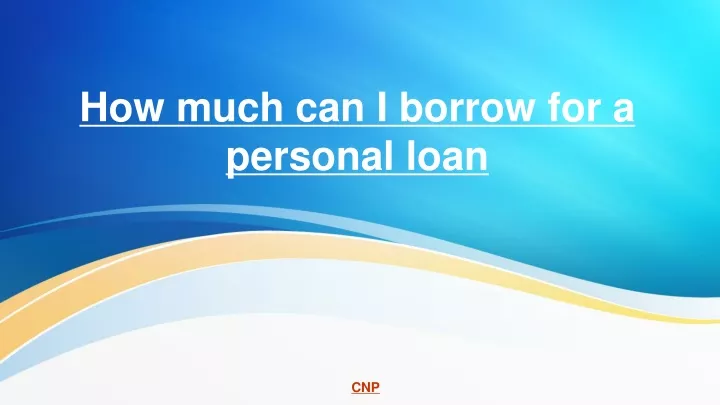 how much can i borrow for a personal loan
