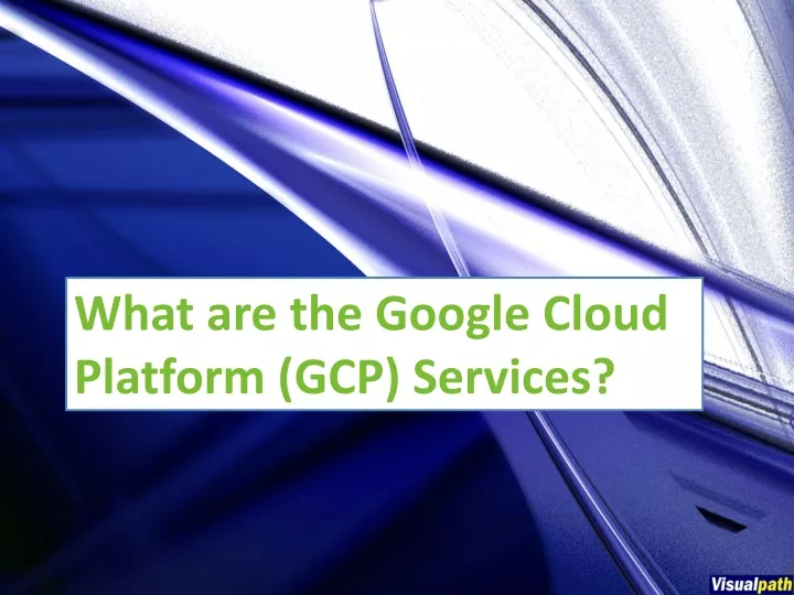 what are the google cloud platform gcp services