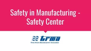 Safety in Manufacturing - Safety Center