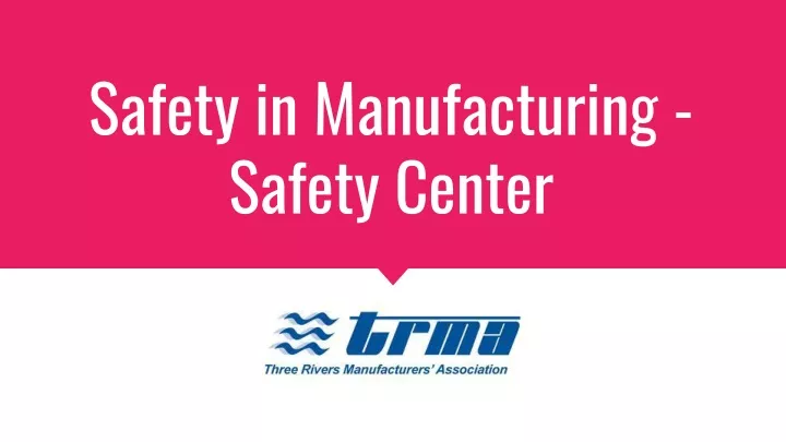 safety in manufacturing safety center