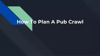 How To Plan A Pub Crawl