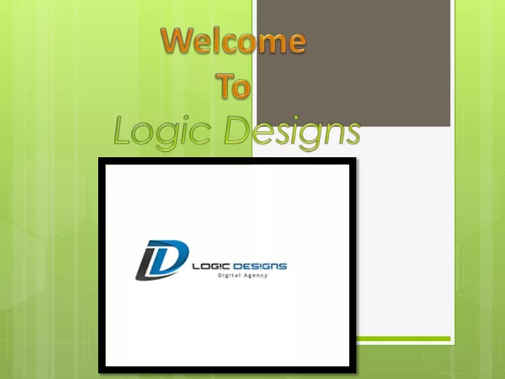 welcome to logic designs