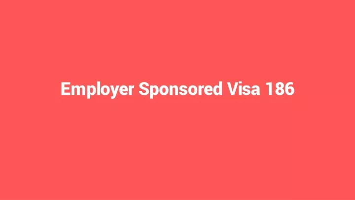 employer sponsored visa 186