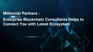 Enterprise Blockchain Consultants Helps to Connect You with Latest Ecosystem