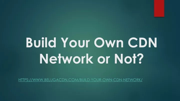 build your own cdn network or not