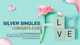 Silver Singles Customer Service  1(866)873-2128 | Helpline Number