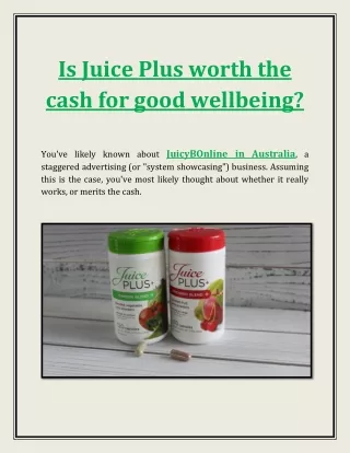 Is Juice Plus worth the cash for good wellbeing?