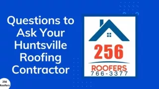 Questions to ask your Huntsville Roofing Contractors