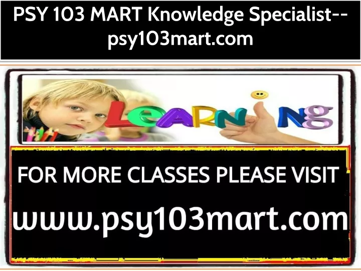 psy 103 mart knowledge specialist psy103mart com