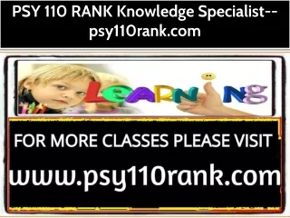 PSY 110 RANK Knowledge Specialist--psy110rank.com